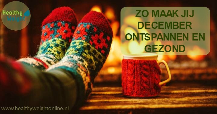 ZO MAAK JIJ DECEMBER ONTSPANNEN EN GEZOND