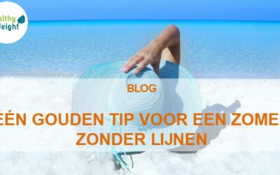 ÉÉN GOUDEN TIP VOOR EEN ZOMER ZONDER LIJNEN